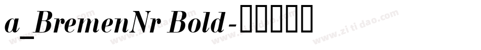 a_BremenNr Bold字体转换